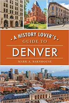 Book cover of A History Lover's Guide to Denver