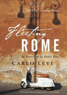 Book cover of Fleeting Rome: In Search of La Dolce Vita