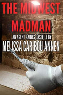 Book cover of The Midwest Madman: An Agent Raines Casefile