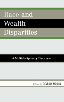 Book cover of Race and Wealth Disparities: A Multidisciplinary Discourse