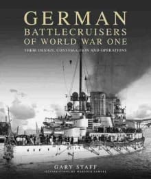 Book cover of German Battlecruisers of World War One: Their Design, Construction and Operations