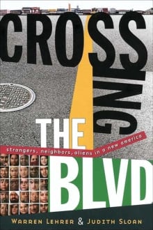 Book cover of Crossing the BLVD: Strangers, Neighbors, Aliens in a New America