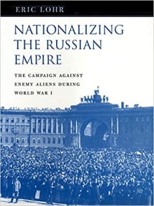 Book cover of Nationalizing the Russian Empire: The Campaign against Enemy Aliens during World War I