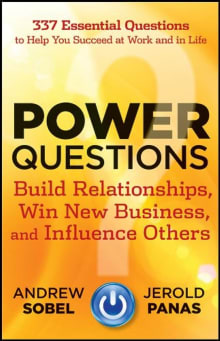 Book cover of Power Questions: Build Relationships, Win New Business, and Influence Others