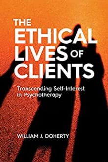 Book cover of The Ethical Lives of Clients: Transcending Self-Interest in Psychotherapy