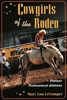 Book cover of Cowgirls of the Rodeo: Pioneer Professional Athletes