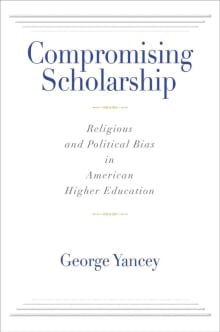 Book cover of Compromising Scholarship: Religious and Political Bias in American Higher Education