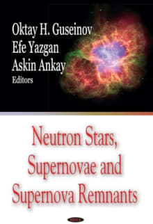 Book cover of Neutron Stars, Supernovae & Supernova Remnants