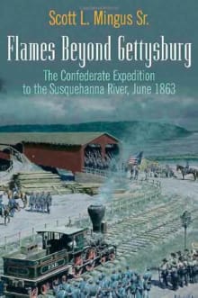 Book cover of Flames Beyond Gettysburg: The Confederate Expedition to the Susquehanna River, June 1863