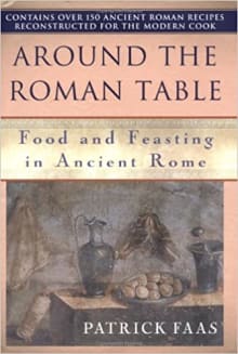 Book cover of Around the Roman Table: Food and Feasting in Ancient Rome