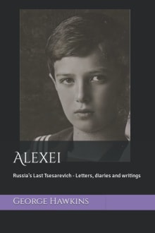 Book cover of Alexei: Russia's Last Tsesarevich - Letters, diaries and writings