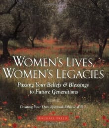 Book cover of Women's Lives, Women's Legacies: Passing Your Beliefs and Blessings to Future Generations