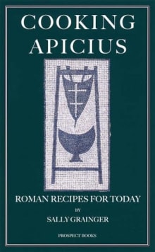 Book cover of Cooking Apicius: Roman Recipes for Today