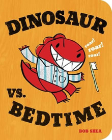 Book cover of Dinosaur vs. Bedtime