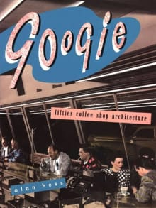 Book cover of Googie: Fifties Coffee Shop Architecture