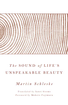 Book cover of The Sound of Life's Unspeakable Beauty