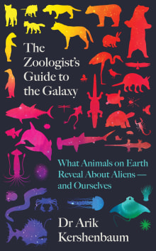 Book cover of The Zoologist's Guide to the Galaxy: What Animals on Earth Reveal About Aliens--and Ourselves