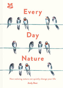 Book cover of Every Day Nature: How Noticing Nature Can Quietly Change Your Life