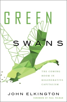 Book cover of Green Swans: The Coming Boom in Regenerative Capitalism