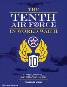 Book cover of The Tenth Air Force in World War II: Strategy, Command, and Operations 1942-1945