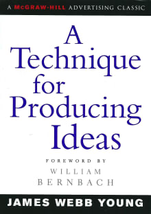 Book cover of A Technique for Producing Ideas: A Simple Five Step Formula for Producing Ideas