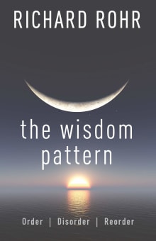 Book cover of The Wisdom Pattern: Order, Disorder, Reorder