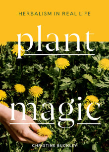 Book cover of Plant Magic: Herbalism in Real Life