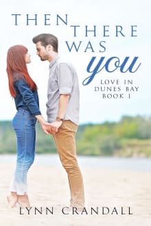 Book cover of Then There Was You: Love in Dunes Bay Book One