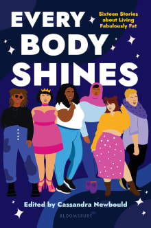Book cover of Every Body Shines: Sixteen Stories About Living Fabulously Fat