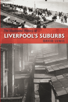 Book cover of The Illustrated History of Liverpool's Suburbs