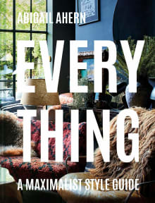Book cover of Everything: A Maximalist Style Guide