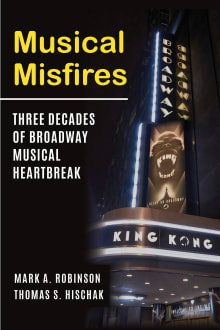 Book cover of Musical Misfires: Three Decades of Broadway Musical Heartbreak