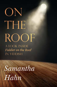 Book cover of On The Roof: A look inside Fiddler on the Roof in Yiddish