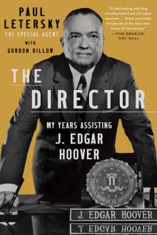 Book cover of The Director: My Years Assisting J. Edgar Hoover