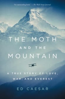 Book cover of The Moth and the Mountain: A True Story of Love, War, and Everest