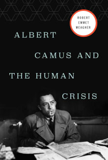 Book cover of Albert Camus and the Human Crisis