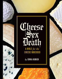 Book cover of Cheese Sex Death: A Bible for the Cheese Obsessed