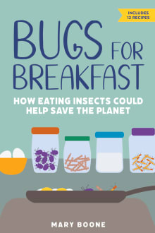 Book cover of Bugs for Breakfast: How Eating Insects Could Help Save the Planet