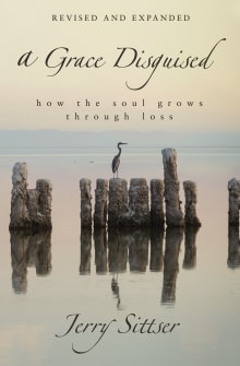 Book cover of A Grace Disguised: How the Soul Grows Through Loss