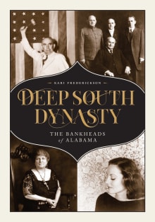 Book cover of Deep South Dynasty: The Bankheads of Alabama