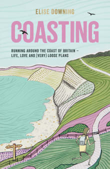 Book cover of Coasting: Running Around the Coast of Britain - Life, Love and (Very) Loose Plans