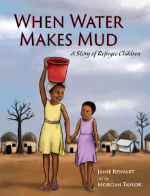 Book cover of When Water Makes Mud: A Story of Refugee Children