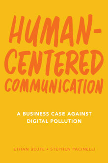 Book cover of Human-Centered Communication: A Business Case Against Digital Pollution