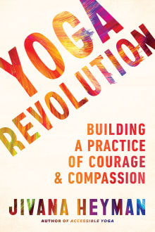 Book cover of Yoga Revolution: Building a Practice of Courage and Compassion