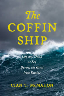 Book cover of The Coffin Ship: Life and Death at Sea During the Great Irish Famine