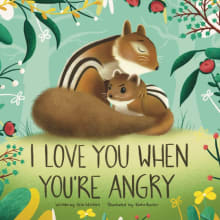 Book cover of I Love You When You're Angry