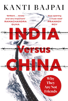 Book cover of India Versus China: Why They Are Not Friends