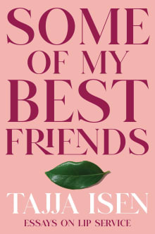 Book cover of Some of My Best Friends: Essays on Lip Service