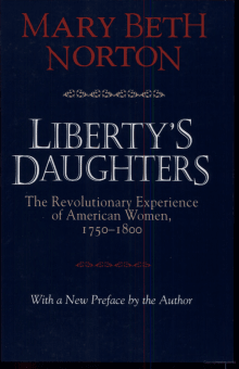 Book cover of Liberty's Daughters: The Revolutionary Experience of American Women, 1750-1800