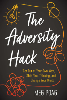 Book cover of The Adversity Hack: Get Out of Your Own Way, Shift Your Thinking, and Change Your World